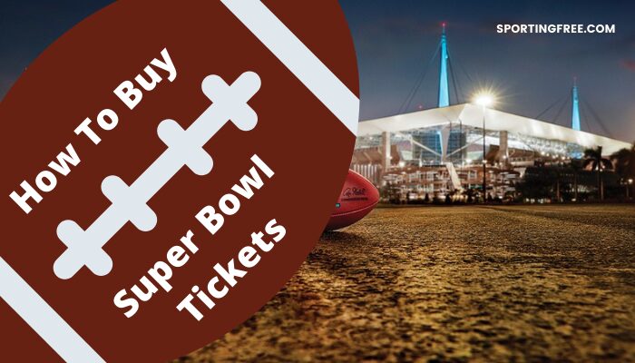 How to Buy Cheapest Super Bowl 2022 Tickets