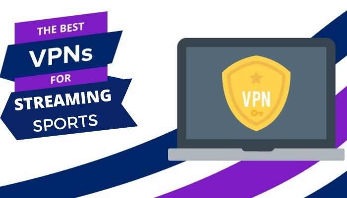 Best VPN for Live Sports Streaming