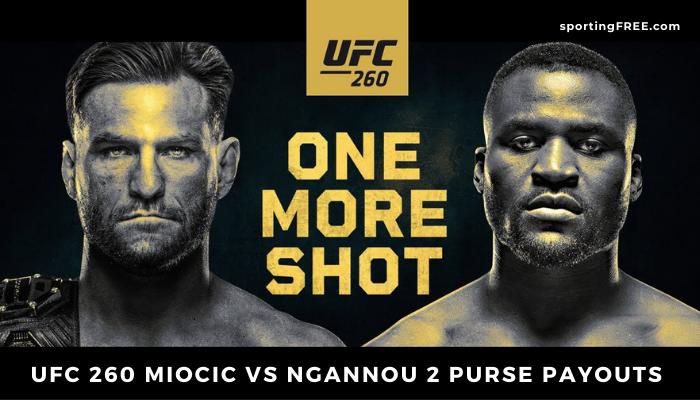 UFC 260 Miocic vs Ngannou 2 Purse Payouts