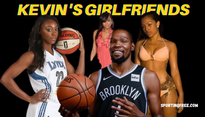 Kevin Durant Girlfriends & Wife
