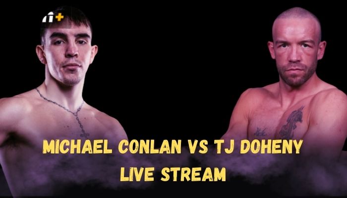 Michael Conlan vs TJ Doheny Live Stream