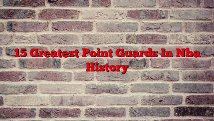 15 Greatest Point Guards In Nba History